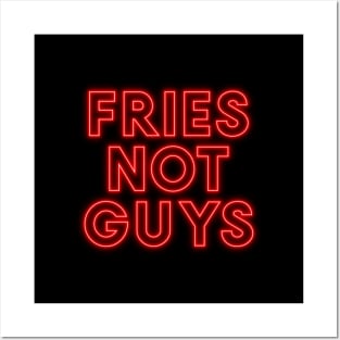 Fries Not Guys Neon Slogan Posters and Art